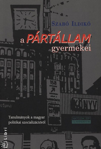 Szab� Ildik� - A p�rt�llam gyermekei