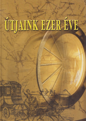 T�th Ern�  (szerk.) - �tjaink ezer �ve