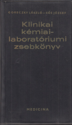 Goreczky L�szl�-S�s J�zsef - Klinikai k�miai-laborat�riumi zsebk�nyv