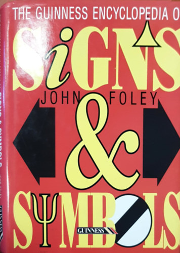 John Foley - The Guiness Encyclopedia of Signs and Symbols