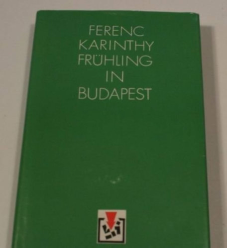 by Ferenc Karinthy (Author) - Frühling in Budapest