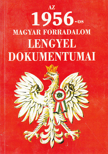 Tischler Jnos  (szerk.) - Az 1956-os magyar forradalom lengyel dokumentumai