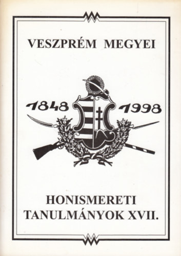 Dr. T�th Dezs� szerk. Hudi J�zsef - Veszpr�m megyei honismereti tanulm�nyok XVII.