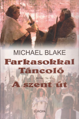 Michael Blake - Farkasokkal tncol - A szent t