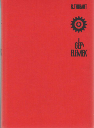 R.Thibaut - Gépelemek