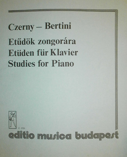 Czerny - Bertini - Etűdök zongorára (Etüden für Klavier - Studies for Piano)
