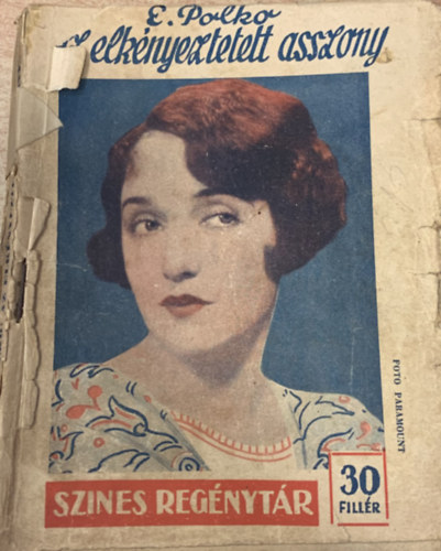 E. Polko - Az elkényeztetett asszony (Színes regénytár 316. szám)