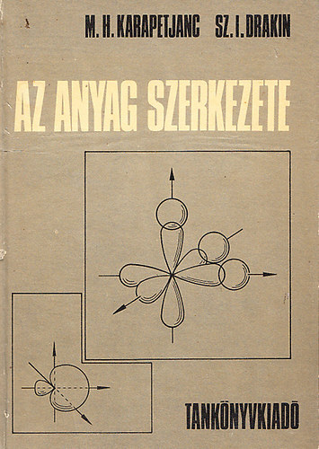 M. H. Karapetjanc; Sz. I. Drakin - Az anyag szerkezete