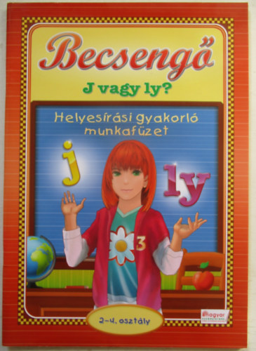 Becseng - J vagy Ly? - Helyesrsi gyakorl munkafzet