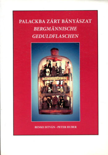 Benke Istv�n - Peter Huber - Palackba z�rt b�ny�szat