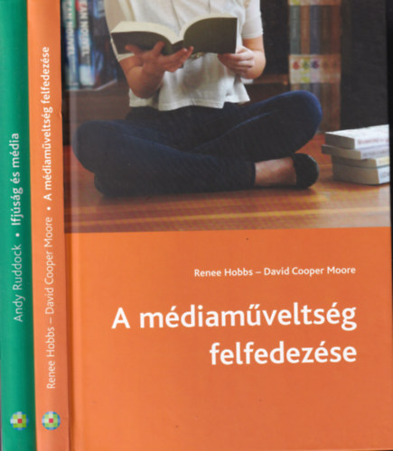 Andy Ruddock, Renee Hobbs - David Cooper Moore - 2 db média kötet (Ifjúság és a média + A médiaműveltség felfedezése)