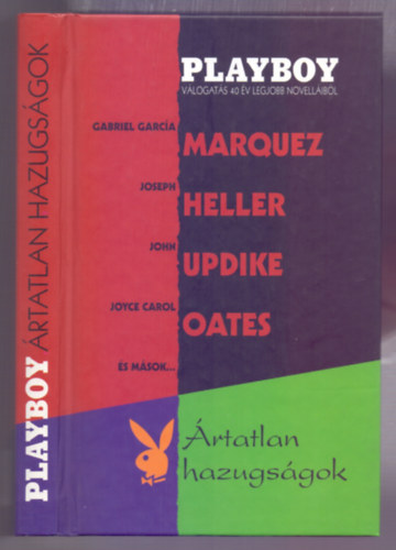 Heller, Updike, Oates, ...�s m�sok Marquez - �rtatlan hazugs�gok (Playboy-v�logat�s 40 �v legjobb novell�ib�l)