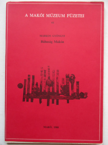 Markos Gyöngyi - Bábaság Makón