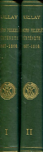 K�llay B�ni - A szerb felkel�s t�rt�nete 1807-1810 I-II.