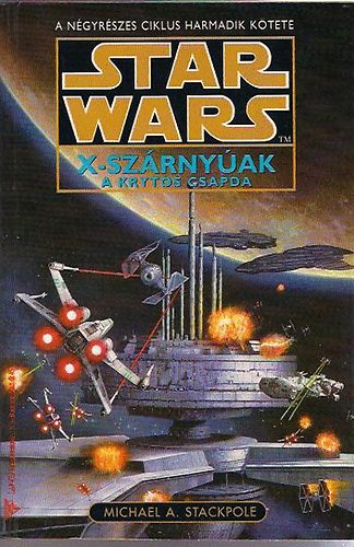 Michael Stackpole - Star Wars: X-szárnyúak - A Krytos csapda