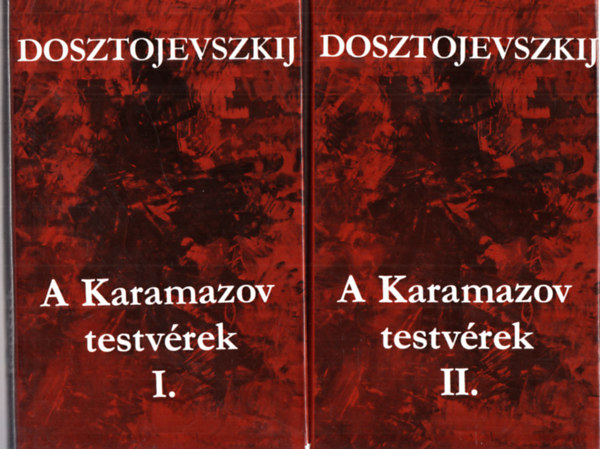 Fjodor Mihajlovics Dosztojevszkij - A Karamazov testvrek I-II.