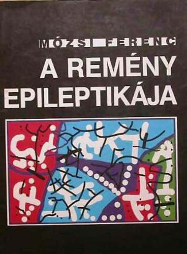 M�zsi Ferenc - A rem�ny epileptik�ja