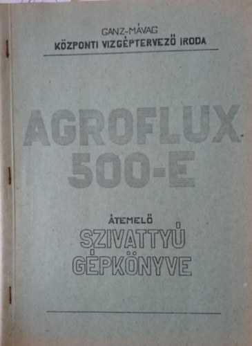 Agroflux 500-E átemelő szivattyú gépkönyve