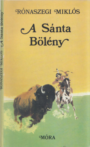 Rnaszegi Mikls - A Snta Blny - DEDIKLT!