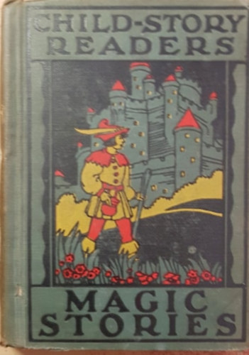 Frank N. Freeman Alexander Key (Illustrator) - Grace E. Storm - Eleanor M. Johnson - W. C. French - Magic Stories (Child-Story Readers)