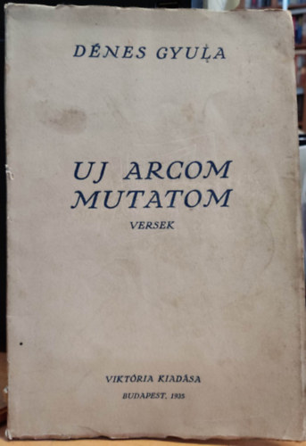 D�nes Gyula - Uj arcom mutatom - Versek