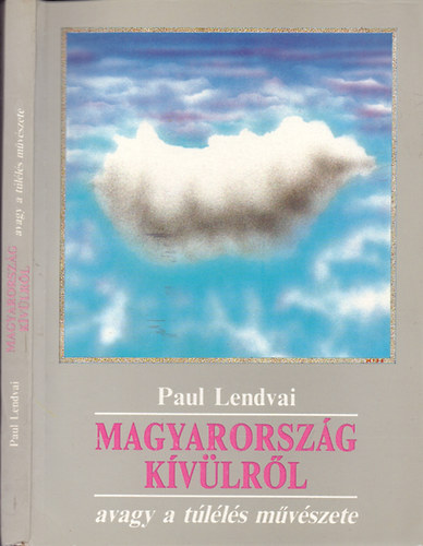 Paul Lendvai - Magyarorsz�g k�v�lr�l,avagy a t�l�l�s m�v�szete