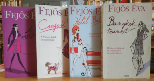 Fejős Éva - 4 db Fejős Éva: A mexikói + Csajok + Hotel Bali + Bangkok tranzit