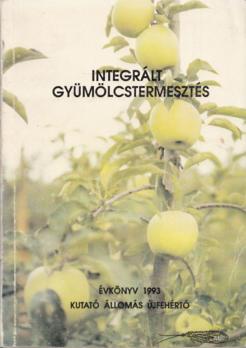 Dr. Bubán Tamás, Dr. Inántsy ferenc, Pallay Mihály, Dr. Szabó Tibor, Zatykó Imre - Integrált gyümölcstermesztés