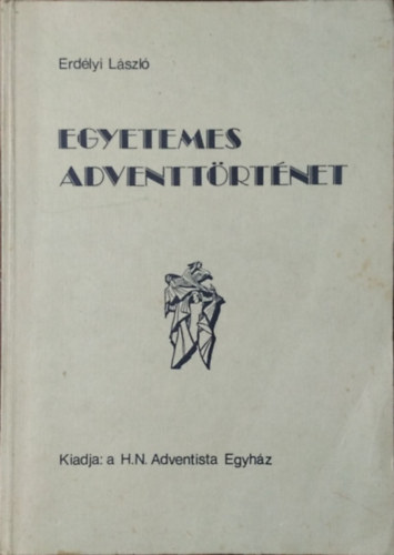 Erd�lyi L�szl� - Egyetemes adventt�rt�net - V�zlat