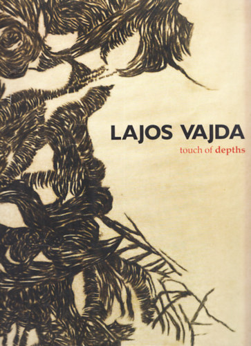 Lajos Vajda - touch of depths
