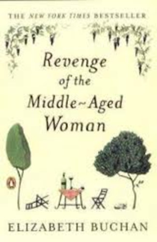 Elizabeth Buchan - Revenge of the Middle-Aged Woman