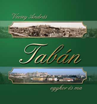 Vecsey Andr�s - Tab�n egykor �s ma