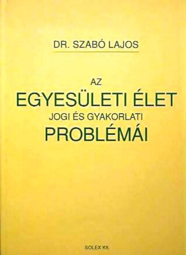 Dr. Szab� Lajos - Az egyes�leti �let jogi �s gyakorlati probl�m�i