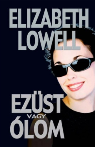 Elizabeth Lowell - Ezst vagy lom