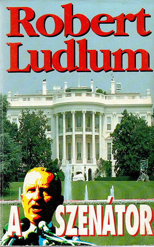 Robert Ludlum - A szenátor