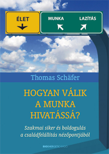 Thomas Schfer - Hogyan vlik a munka hivatss?