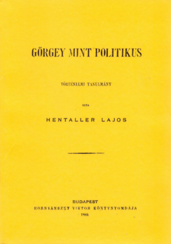 Hentaller Lajos - G�rgey mint politikus (T�rt�nelmi tanulm�ny)