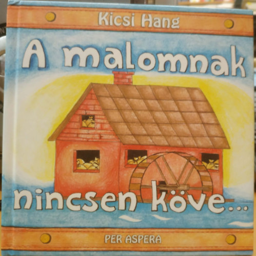 Nyékvárkony - Kicsi hang: Hajónapló - A malomnak nincsen köve... (Per Aspera)