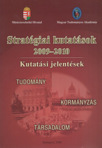 Hornyi Krisztina  (szerk.), Horvth Csaba (szerk.) Szarka Lszl (szerk.) - Stratgiai kutatsok 2009-2010. Kutatsi jelentsek