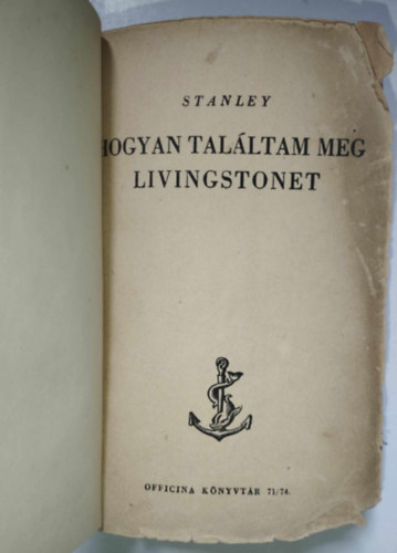 Bölöni Farkas Sándor; Henry M. Stanley; Sir Leonhard Wooley - A nagy kaland - Hogyan találtam meg Livingstonet; Utazás Észak-Amerikában; Ur városa és a vízözön