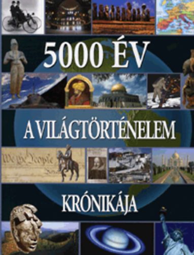 5000 �v - A vil�gt�rt�nelem kr�nik�ja