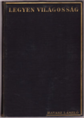 Ravasz László - Legyen világosság I-II.