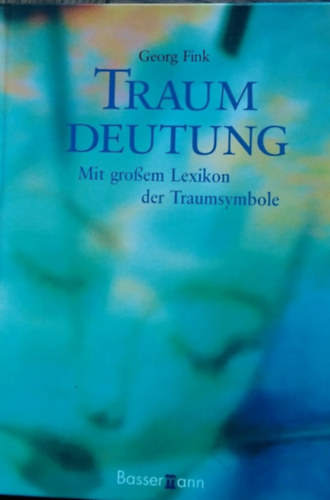 Georg Fink - Traumdeutung, mit grossem lexikon der traumsymbole