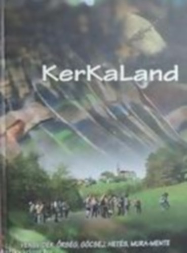 Kerkaland - Vendvidék, Őrség, Göcsej, Hetés, Mura-mente