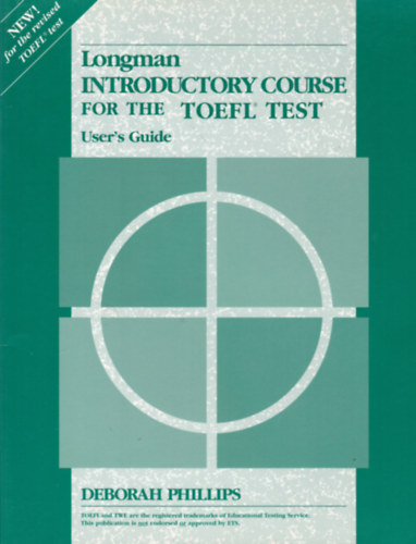 Deborah Phillips - Longman Introductory Course for the TOEFL Test - User's Guide