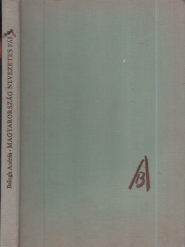 Balogh Andr�s - Magyarorsz�g nevezetes f�i