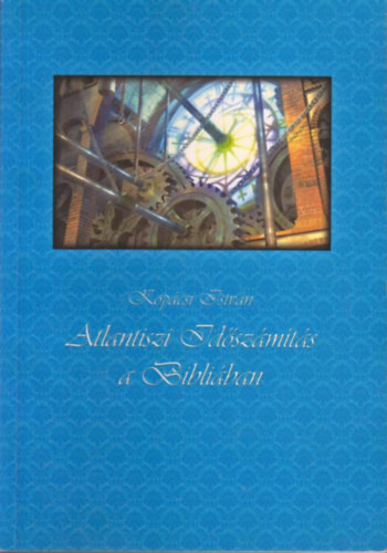 Kopcsi IStvn - Atlantiszi idszmts a Bibliban