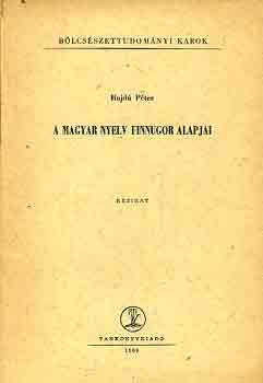 Hajd Pter - A magyar nyelv finnugor alapjai