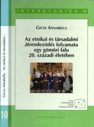 Gecse Annabella - Az etnikai s trsadalmi trendezds folyamata egy gmri falu 20. szzadi letben