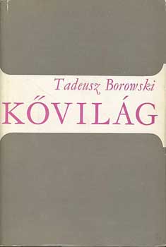 Tadeusz BOrowski - Kővilág